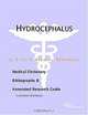 Hydrocephalus - A Medical Dictionary, Bibliography, and Annotated Research Guide to Internet Referen, 