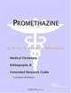 Promethazine - A Medical Dictionary, Bibliography, and Annotated Research Guide to Internet Referenc, 