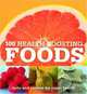 100 Health-Boosting Foods: Facts and Recipes for Super Health, Jo Lethaby 