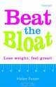 Beat the Bloat: Lose Weight, Feel Great!, Helen Foster 