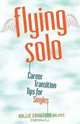 Flying Solo: Career Transition Tips for Singles, Hallie Crawford 
