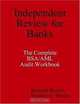 Independent Review for Banks - The Complete BSA/AML Audit Workbook, Howard Steiner, Stephen L. Marini 
