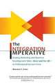 The Integration Imperative: Erasing Marketing and Business Development Silos -- Once and for All -- in Professional Service Firms, Suzanne C. Lowe 