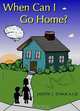 When Can I Go Home?, Joseph J. Sivak 