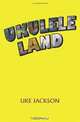 Ukulele Land, Uke Jackson 