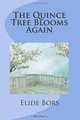 The Quince Tree Blooms Again, Elide Bors 