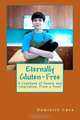 Eternally Gluten-Free: A Cookbook of Sweets and Inspiration, From a Teen!, Mr. Dominick Daniel Cura 