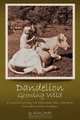 Dandelion Growing Wild: A triumphant journey over astounding odds by American marathon champion Kim Jones, Kim Jones 