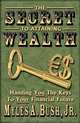 The Secret To Attaining Wealth, Myles A. Bush Jr 