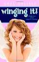 Winging It!: Confessions of an Angel In Training, Shel Delisle 