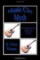 Music City Myth A Songwriter