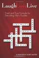 Laugh Love Live: Tried and True Formula for Decoding Life