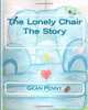 The Lonely Chair The Story (Volume 1), Gean Penny 