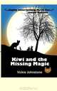 Kiwi and the Missing Magic: The Kiwi Series (Volume 2), Vickie Johnstone 