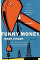 Funny Money, Mark Singer 