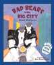 Bad Bears in the Big City : An Irving & Muktuk Story (Bccb Blue Ribbon Picture Book Awards (Awards)), Daniel Manus Pinkwater 