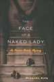The Face of a Naked Lady : An Omaha Family Mystery, Michael Rips 