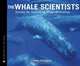 The Whale Scientists: Solving the Mystery of Whale Strandings, Fran Hodgkins 
