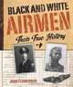 Black and White Airmen: Their True History, John Fleischman 
