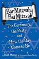 Bar Mitzvah, Bat Mitzvah: The Ceremony, the Party, and How the Day Came to Be, Bert Metter 