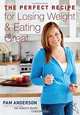 The Perfect Recipe for Losing Weight and Eating Great, Pam Anderson 