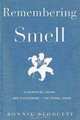 Remembering Smell: A Memoir of Losing-and Discovering-the Primal Sense, Bonnie Blodgett 