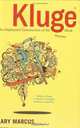 Kluge: The Haphazard Construction of the Human Mind, Gary Marcus 