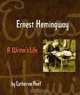 Ernest Hemingway: A Writer