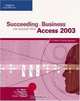 Succeeding in Business with Microsoft Office Access 2003: A Problem-Solving Approach, Karin Bast, Leon Cygman, Gerard Flynn, Rebekah Tidwell 