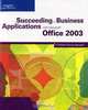 Succeeding in Business Applications with Microsoft Office 2003: A Problem-Solving Approach (Succeeding in Business), Karin Bast, Debra Gross, Frank Akaiwa, Gerard Flynn, Theresa Flynn 