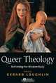 Queer Theology: Rethinking the Western Body (BBPG), 