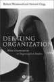 Debating Organization: Point-Counterpoint in Organization Studies, Robert Westwood, Stewart Clegg 