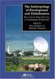 The Anthropology of Development and Globalization: From Classical Political Economy to Contemporary Neoliberalism (Blackwell Anthologies in Social and Cultural Anthropology), 