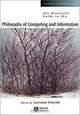 The Blackwell Guide to the Philosophy of Computing and Information (Blackwell Philosophy Guides), Luciano Floridi 