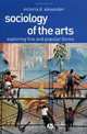 Sociology of the Arts: Exploring Fine and Popular Forms, Victoria Alexander 