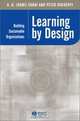 Learning by Design: Building Sustainable Organizations (Management, Organizations, and Business Series), Abraham B. Shani 