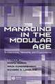 Managing in the Modular Age: Architectures, Networks, and Organizations, Raghu Garud, Arun Kumaraswamy, Richard N. Langlois 