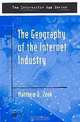 The Geography of the Internet Industry (The Information Age), Matthew Zook 