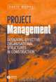 Project Management: Designing Effective Organizational Structures in Construction, David R. Moore 