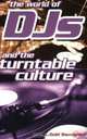 The World of DJs and the Turntable Culture, 