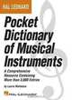 Hal Leonard Pocket Dictionary of Musical Instruments: A Comprehensive Resource Containing More than 3,000 Entries, Laurie Matheson 