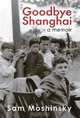 Goodbye Shanghai, Sam Moshinsky 