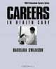 Careers in Health Care, Barbara Swanson 