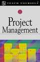 Teach Yourself Project Management, Philip Baguley, Philip Baguley 