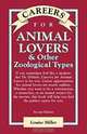 Careers for Animal Lovers & Other Zoological Types, Louise Miller 
