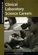 Opportunities in Clinical Laboratory Science Careers, Revised Edition, Karen Karni 