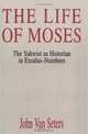 The Life of Moses: The Yahwist as Historian in Exodus-Numbers, John Van Seters 