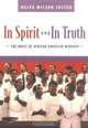 In Spirit and in Truth: The Music of African American Worship, Melva Wilson Costen 