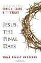 Jesus, the Final Days: What Really Happened, Craig A. Evans, N. T. Wright 
