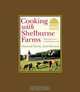 Cooking with Shelburne Farms: Food and Stories from Vermont, Shelburne Farms, Melissa Pasanen, Rick Gencarelli 